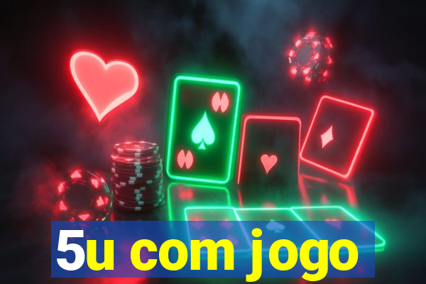 5u com jogo